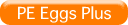 PE Eggs Plus